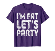 Load image into Gallery viewer, I'm Fat Let's Party T-Shirt Drinking Gift Shirt