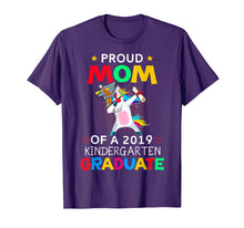 Load image into Gallery viewer, Proud Mom Of A 2019 Kindergarten Graduate Shirt Unicorn Dab