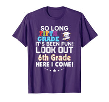 Load image into Gallery viewer, Last Day 5th Grade Look Out 6th Here I Come T-Shirt So Long