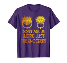 Load image into Gallery viewer, Mysterious Gift Tshirt Don't Ask Us We're Just The Knockers