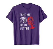Load image into Gallery viewer, Funny Lobster Shirt Lobster Festival Dip Me In Butter