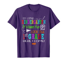 Load image into Gallery viewer, So long Kindergarten It's been fun Look out 1st grade Tshirt