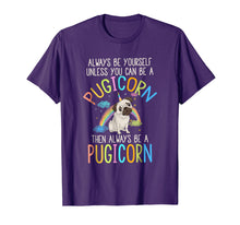 Load image into Gallery viewer, Always be Yourself or a Pugicorn Unicorn Pug Rainbow T Shirt