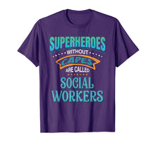 Load image into Gallery viewer, Superheroes Without Capes Are Called Social Workers T-Shirt