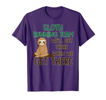 Load image into Gallery viewer, Sloth Running Team Shirt We'll Get There When We Get There