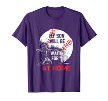 Load image into Gallery viewer, My Son Will Be Waiting For You At Home Tshirt