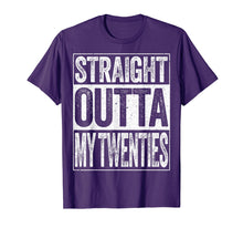 Load image into Gallery viewer, Straight Outta My Twenties T-Shirt Funny 30th Birthday Gift