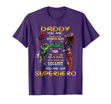 Load image into Gallery viewer, Daddy You Are Our Superhero Tshirt For Father's Day