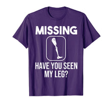 Load image into Gallery viewer, Funny Have You Seen My Leg | Cool Amputee Prosthetic Gift T-Shirt-5661425