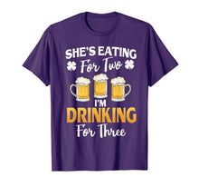Load image into Gallery viewer, She's Eating For 2 I'm Drinking For 3 St Patricks Day T-Shirt-907059