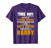 Load image into Gallery viewer, Men This Guy Is Not A Sperm Donor This Guy Is A Daddy Gift T-Shirt