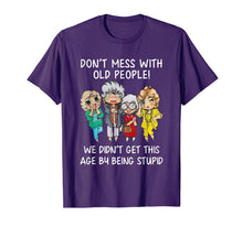 Load image into Gallery viewer, Womens Don't Mess with Old People Funny Gift T-Shirt-1348847