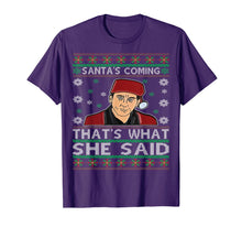 Load image into Gallery viewer, Santa's Coming That's What She Said Christmas T-Shirt