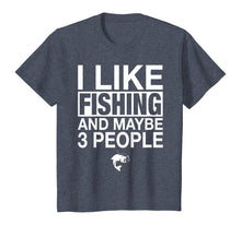 Load image into Gallery viewer, I Like Fishing And Maybe Three People Funny Fishing Gift T-Shirt