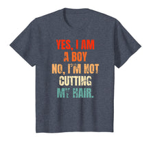 Load image into Gallery viewer, Yes, I Am A Boy. No, I'm Not Cutting My Hair mens long hair T-Shirt-515951