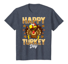 Load image into Gallery viewer, Happy Turkey Day Shirt Thanksgiving Day T-Shirt Holiday Gift T-Shirt