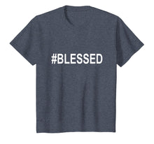 Load image into Gallery viewer, #BLESSED T-Shirt Funny Christian Hashtag Tee Unisex