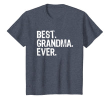 Load image into Gallery viewer, Best Grandma Ever Gift T-Shirt