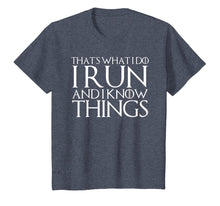 Load image into Gallery viewer, THAT'S WHAT I DO I RUN AND I KNOW THINGS T-Shirt