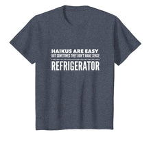 Load image into Gallery viewer, Haiku's Are Easy Refrigerator T-Shirt