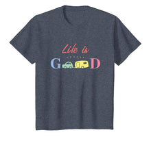 Load image into Gallery viewer, Life Is Really Good Camping T-Shirt