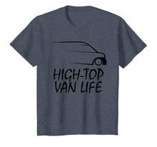Load image into Gallery viewer, HIGH TOP VAN LIFE CAMPER CONVERSION HI-TOP VANNER 2% T-SHIRT