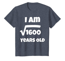 Load image into Gallery viewer, 40 year old 40th Birthday Gift Idea: Square Root of 1600 Tee