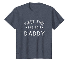 Load image into Gallery viewer, First Time Daddy New Dad Est 2019 Tshirt Fathers Day Gift