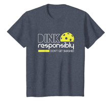 Load image into Gallery viewer, Dink Responsibly Funny Pickleball T-Shirt