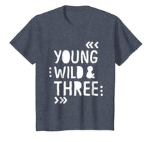 Load image into Gallery viewer, Kids 3rd Birthday Shirt YOUNG WILD AND THREE