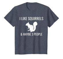Load image into Gallery viewer, I Like Squirrels & Maybe 3 People Cute Funny Animal T-Shirt