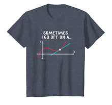 Load image into Gallery viewer, Math Teacher T Shirts Sometimes I go off on a tangent