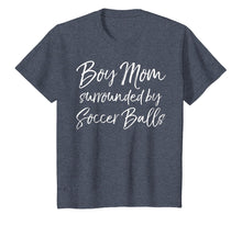 Load image into Gallery viewer, Funny Mother of Boys Gift Boy Mom Surrounded by Soccer Balls T-Shirt