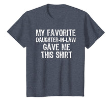 Load image into Gallery viewer, My Favorite Daughter-In-Law Gave Me This T-Shirt