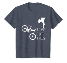 Load image into Gallery viewer, Mountain Bike Shirt - Funny MTB I've Got This T-Shirt Gift