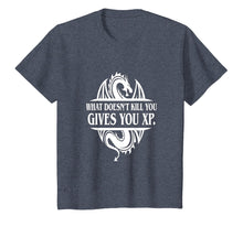 Load image into Gallery viewer, The Dungeons T Shirt Dragon What Doesnt Kill You Give You XP