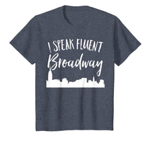 Load image into Gallery viewer, I Speak Fluent Broadway Funny Theater Fan Showtune Shirt