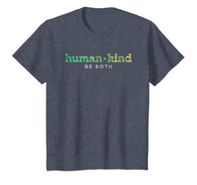 Load image into Gallery viewer, Humankind Human Kind Be Both Shirt Distressed Vintage Gift