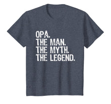 Load image into Gallery viewer, Opa The Man The Myth The Legend Grandad Gift T-Shirt
