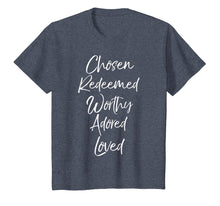 Load image into Gallery viewer, Christian Gift for Women Chosen Redeemed Worthy Adored Loved T-Shirt
