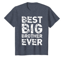 Load image into Gallery viewer, Best Big Brother Ever Funny Gift T-Shirt
