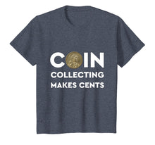 Load image into Gallery viewer, Coin Collecting Makes Cents T Shirts - A Numismatics Dream