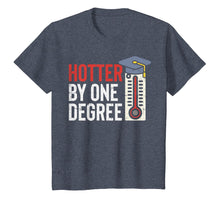 Load image into Gallery viewer, Hotter By One Degree Funny Phd MBA College Graduation Gift T-Shirt