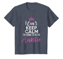 Load image into Gallery viewer, I Can't Keep Calm I'm Going To Be an Auntie