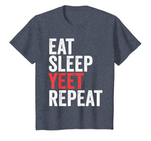 Load image into Gallery viewer, Eat Sleep Yeet Repeat T-Shirt Popular Dance Funny Quote