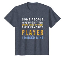 Load image into Gallery viewer, Favorite Player Dad Mom T-Shirt I Raised Mine Gift Tee