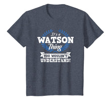 Load image into Gallery viewer, It's A Watson Thing You Wouldn't Understand Name Shirt