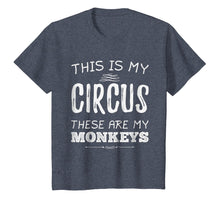 Load image into Gallery viewer, This Is My Circus These Are My Monkeys Funny T-shirt