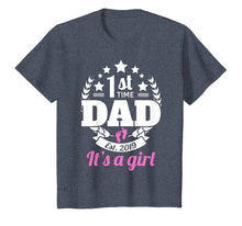 Load image into Gallery viewer, 1st Time Dad 2019 It's A Girl Shirt First Time New Dad Gifts
