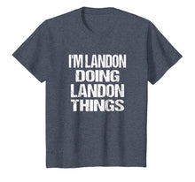 Load image into Gallery viewer, I'm Landon Doing Landon Things First Name Tee Shirt